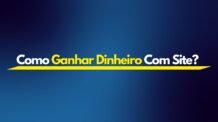 Como Ganhar Dinheiro com Site em 2025: Estratégias Inovadoras